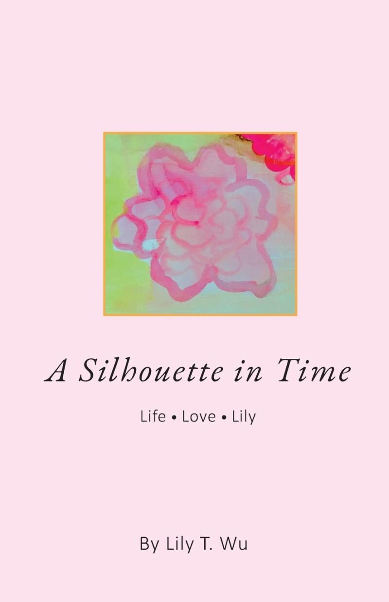 A Silhouette in Time: Life Love Lilly